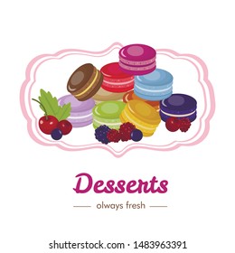 Fresh French Sweet Desserts with Fruits and Berries Ads. Macaroons in Different Colors Composition. Pastry Stack. Cartoon Banner. Vector Illustration. Flat Poster. Family Bakery Shop Presentation