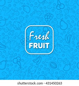 fresh fruit - motivational poster or banner with with stylish inscription on blue background with trendy linear icons and signs of fruits  - vector illustration