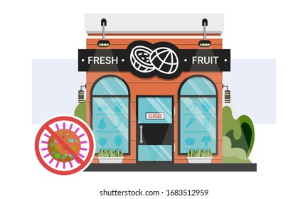 Fresh fruit shop storefront with closed sign on the door. Stop corona virus infection spread not attending public places