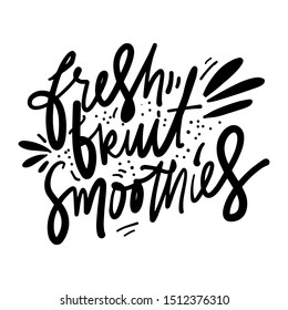 Fresh fruit smoothies. Juice hand lettering illustration for your design