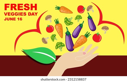 fresh fruits and vegetables on a woman's hand and a fresh leaf and bold text commemorating Fresh Veggies Day on June 16
