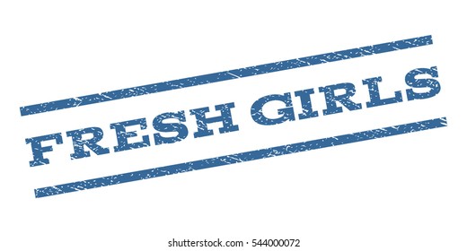 Fresh Girls watermark stamp. Text caption between parallel lines with grunge design style. Rubber seal stamp with unclean texture. Vector cobalt blue color ink imprint on a white background.