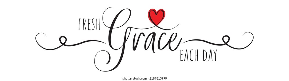 Fresh grace each day, vector. Motivational inspirational life quotes. Positive thinking, affirmation. Wording design isolated on white background, lettering. Wall decal, wall art