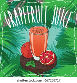 Fresh grapefruit juice in glass on wooden table with ripe fruits, whole and slices. Tropical background. Realistic hand draw style. Lettering Grapefruit Juice. Vector illustration