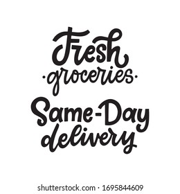 Fresh Groceries. Same-Day Delivery. Set Of Two Hand Lettered Typography Quotes For Grocery Delivery Service. Vector Illustration 