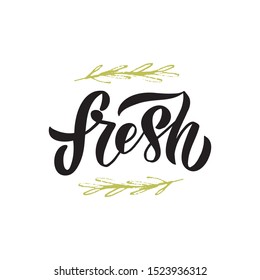 Fresh hand drawn brush lettering. Faux calligraphy with green branch. Design for advertising, stamp, badge, poster, flyer, banner. Vector illustration isolated on white background