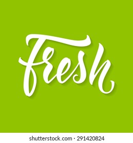 Fresh. Hand drawn lettering, vector calligraphy text. Phrases for banners, posters, t-shirts, bags, mugs, cards, posters.