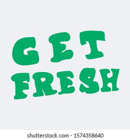 Fresh hand-drawn cartoon inscription Get Fresh