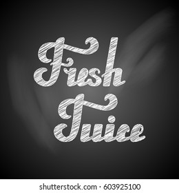 Fresh Juice hand written lettering,juice logo,label or badge for groceries,fruit stores, packaging and advertising.Vector illustration on a chalkboard,motivational poster or banner.Healthy food design