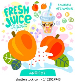 Fresh juice organic glass cute kawaii character. Abstract juicy splash fruit vitamin funny kids style. Apricot yogurt smoothies cup. Vector illustration.