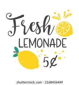 Fresh lemonade 5 cent funny slogan inscription. Lemon vector quotes. Lemonade sign. Illustration for prints on stand, t-shirts, bags, posters, cards. Isolated on white background. 