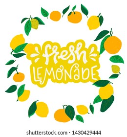 Fresh Lemonade lettering inscription in round frame of citrus fruits and leaves. Sunny card with hand drawn text about cooling natural drink surrounded by flat style lemons, oranges and mandarins