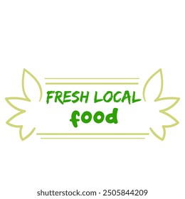 Fresh Local Food, locally manufactured icon stamp sticker emblem design. Line and text leaves isolated on white background