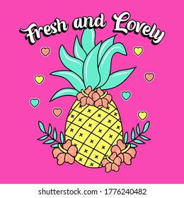 FRESH AND LOVELY PINEAPPLE VECTOR WITH FLOWERS AND PLANTS, SLOGAN PRINT