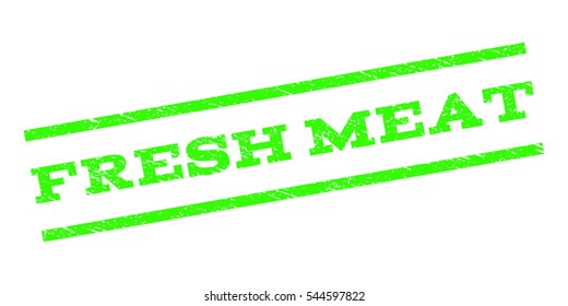 Fresh Meat watermark stamp. Text tag between parallel lines with grunge design style. Rubber seal stamp with scratched texture. Vector light green color ink imprint on a white background.