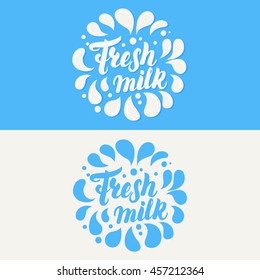 Fresh milk lettering logo template, label or badge with splash for groceries, agriculture stores, packaging and advertising. Vector logotype design.