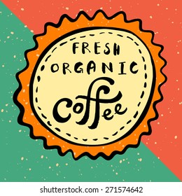 Fresh organic coffee logo concept with hand lettering on stylish simple flat background with triangles and splatter. Organic, bio, natural design template. Hand drawn design elements. Logo concept