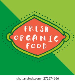 Fresh organic food hand lettering design concept in vintage style with frame on shiny colorful flat background. Organic, bio, natural design template. Hand drawn design elements badge in vector. 