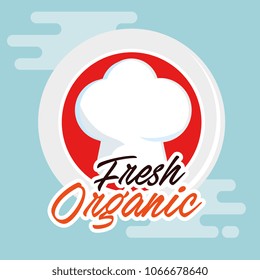 fresh and organic label with hat chef