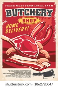 Fresh organic meat from local farm artistic poster template. Retro sign for butchery shop with steak loin, sausages, bacon, cleaver and salami. Vector food image.