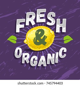 Fresh And Organic Typographic  Label  Design With A Lemon Illustration. Vector Graphic.