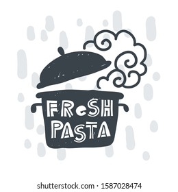 Fresh pasta.Hand-drawn lettering in sloppy style. Scandinavian doodles. Vector isolated motivation illustration
