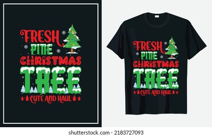 Fresh Pine Christmas tree cute and haul tshirt