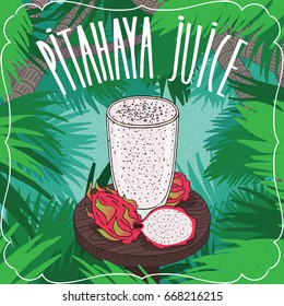 Fresh pitaya or dragon fruit juice in glass on wooden table with ripe fruits, whole and slices. Tropical background. Realistic hand draw style. Lettering Pitahaya Juice. Vector illustration