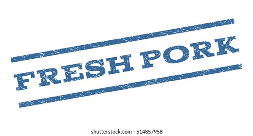 Fresh Pork watermark stamp. Text tag between parallel lines with grunge design style. Rubber seal stamp with scratched texture. Vector cobalt blue color ink imprint on a white background.