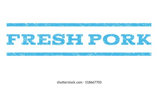 Fresh Pork watermark stamp. Text tag between horizontal parallel lines with grunge design style. Rubber seal stamp with unclean texture. Vector light blue color ink imprint on a white background.