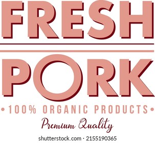 Fresh Pork Word Logo Design For Organic Meat Products Illustration