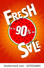 Fresh sale 90 percent. inscription on summer poster. Fruit background watermelon. Summertime. Promotions, seasonal offer for shops