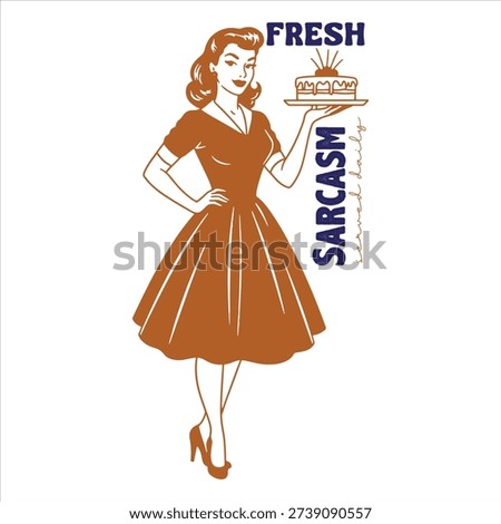 Fresh Sarcasm Served Daily Retro Woman Illustration