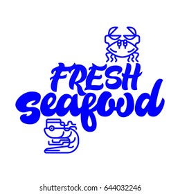 Fresh seafood. Premium handmade vector lettering and calligraphy phrase. Vector illustration.
