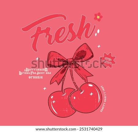 Fresh slogan and cherry hand drawn illustration for tee print vector. 