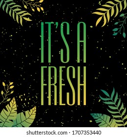 It's a fresh slogan, t-shirt graphic and print design.