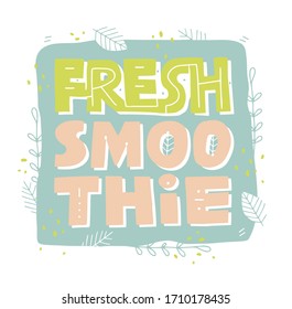 Frische Smoothie handgezeichnet Vektorillustration Schrift. С Komposition mit Schrift einzeln auf weißem Hintergrund. Banner, Aufkleber, Poster, Menüdesign.