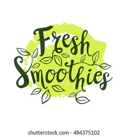 Fresh smoothies logo. Lettering, calligraphy, leaf, white background. Hand drawn vector illustration.