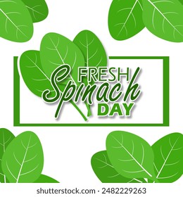 Fresh Spinach Day event food banner. Bold text with spinach leaves in frame on white background to celebrate on July 16th