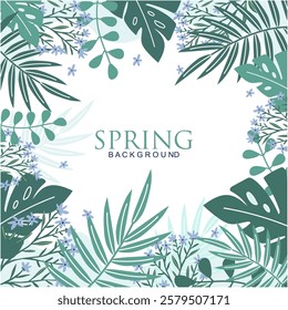 Fresh spring background with tropical leaves and delicate flowers in a modern botanical style. Perfect for invitations, posters, social media, and branding. High-quality vector illustration