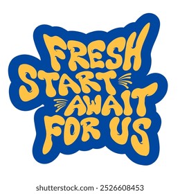 Fresh Start Await for Us handwritten Sticker