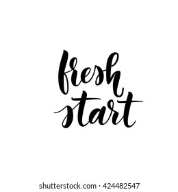 Fresh start card. Positive lettering background. Ink illustration. Hand drawn lettering background. Isolated on white background.