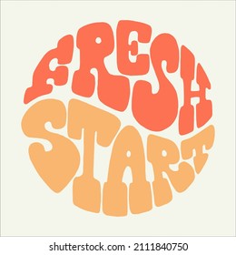 Fresh start lettering quote in retro style. Handwritten short phrase. 