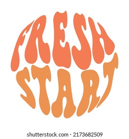 Fresh start lettering quote in retro style. Handwritten short phrase.A stylish template for graphic prints on fabrics or T-shirts. Hand-drawn background. An illustration with an inscription.