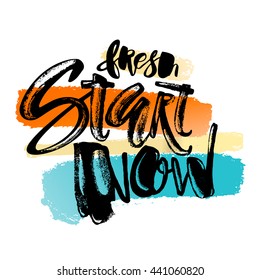 Fresh start now concept hand lettering motivation poster. Artistic modern brush calligraphy design for a logo, greeting cards, invitations, posters, banners, t-shirts.