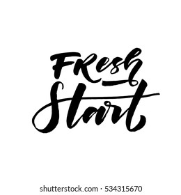 Fresh start postcard. Hand drawn beginning lettering. Ink illustration. Modern brush calligraphy. Isolated on white background. 