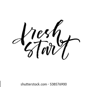 Fresh start postcard. Motivational quote. Ink illustration. Modern brush calligraphy. Isolated on white background.