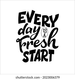 Fresh start quote poster. Hand drawn letering on white background. Typographic vector illustration.
