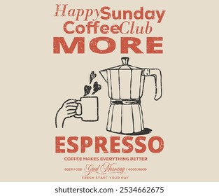 Comienza tu día de nuevo. El café lo hace todo mejor. Obra de arte de la camiseta del club de espresso. Diseño de Vector de la hora del café del domingo. Obra de arte del club de café para la ropa, la etiqueta engomada, el Lote, el fondo, el cartel y otros.