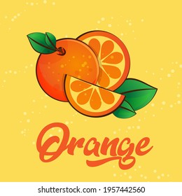 fresh summer orange whole and slices on an orange background with the inscription